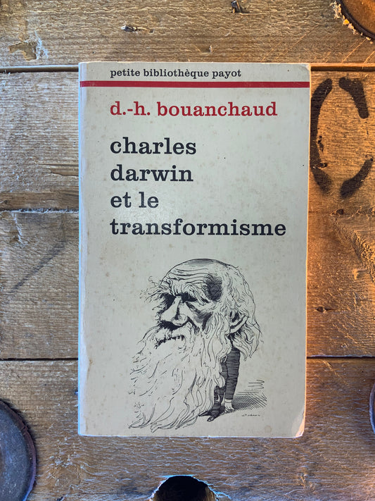 Charles Darwin et le transformisme - D.-H. Bouanchaud