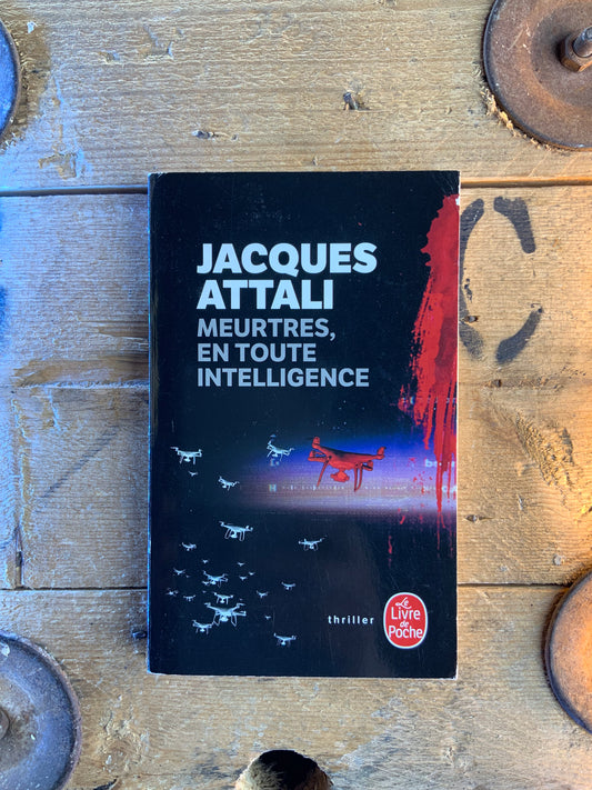 Meurtres en toute intelligence - Jacques Attali
