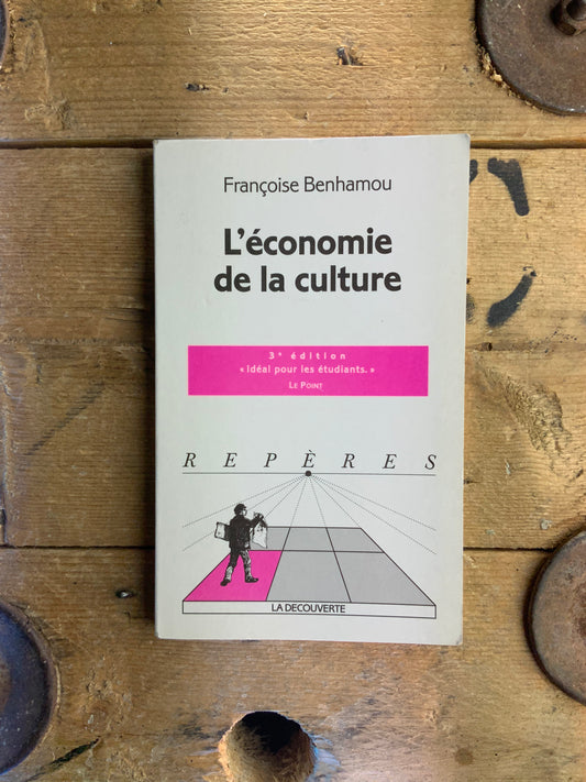 L’économie de la culture - Françoise Benhamou