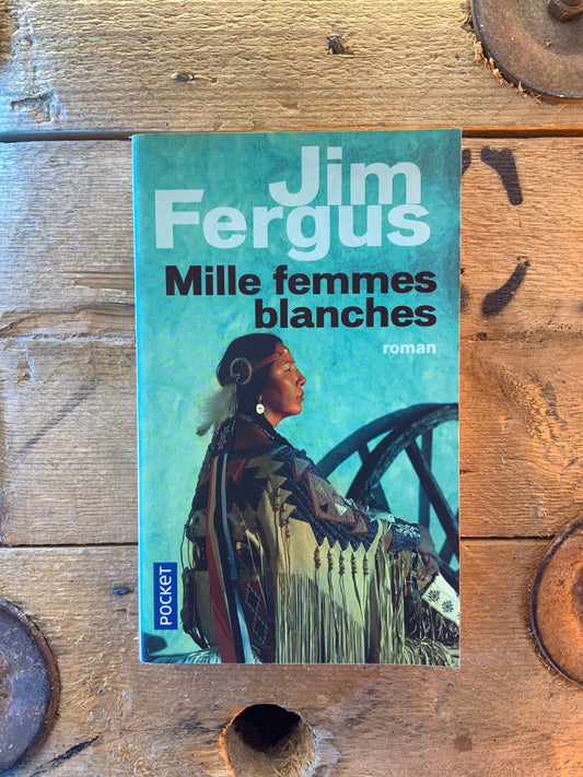 Mille femmes blanches - Jim Fergus