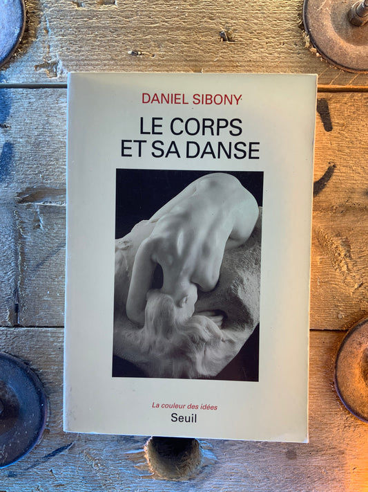 Le corps et sa danse - Daniel Sibony