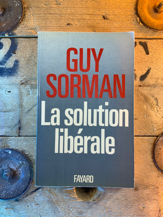 La solution libérale - Guy Sorman