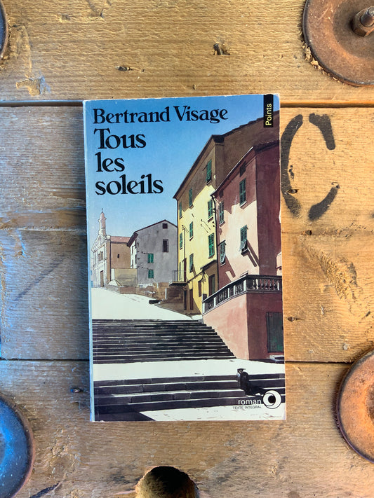 Tous les soleils - Bertrand Visage