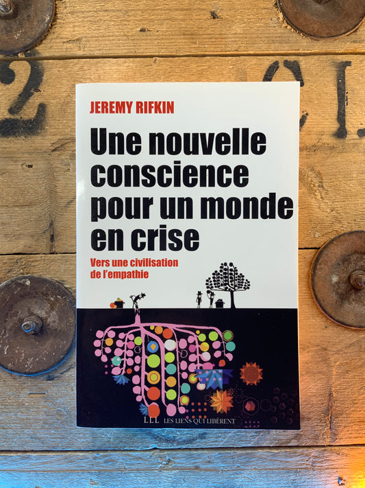Une nouvelle conscience pour un monde en crise , Jeremy Rifkin