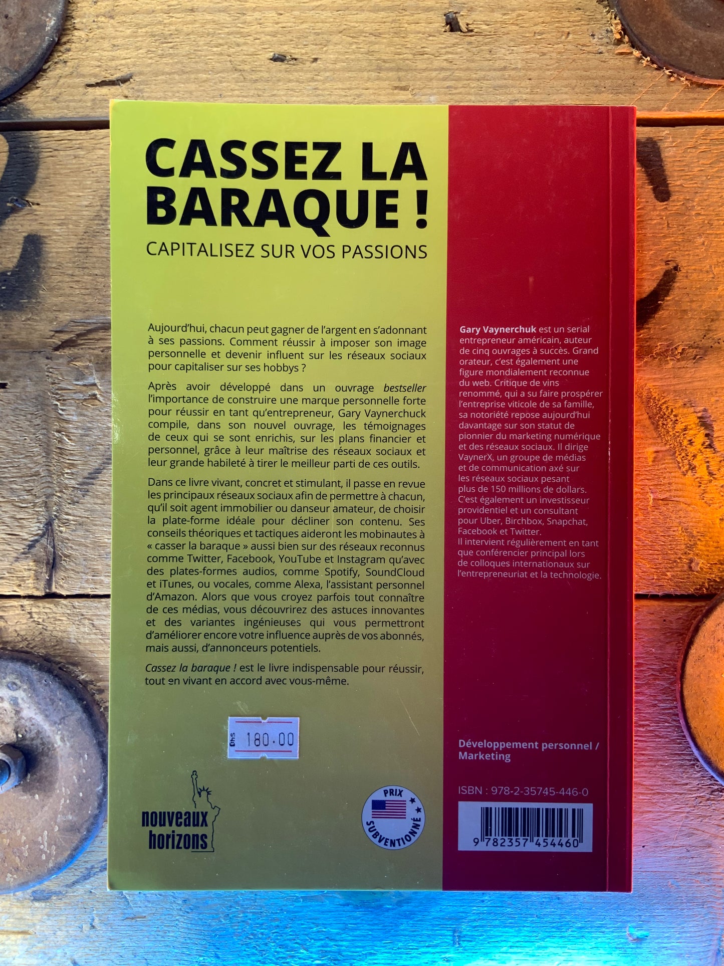 Cassez la baraque ! Capitalisez vos passions , Gary Vaynerchuk