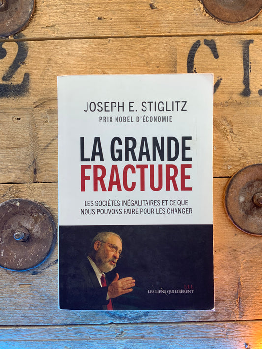 La grande fracture , Josph E. Stiglitz