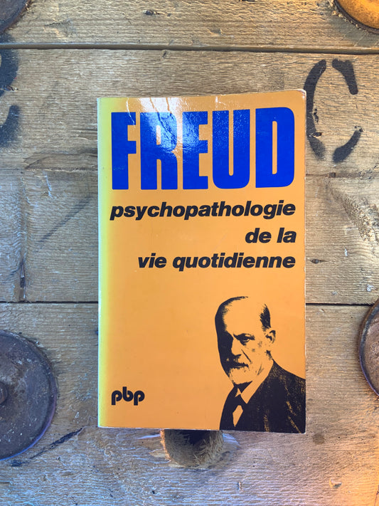 Psychopathologie de la vie quotidienne - Sigmund Freud