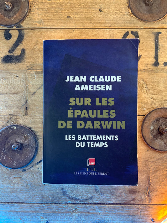 Sur les épaules de Darwin , Jean Claude Ameisen