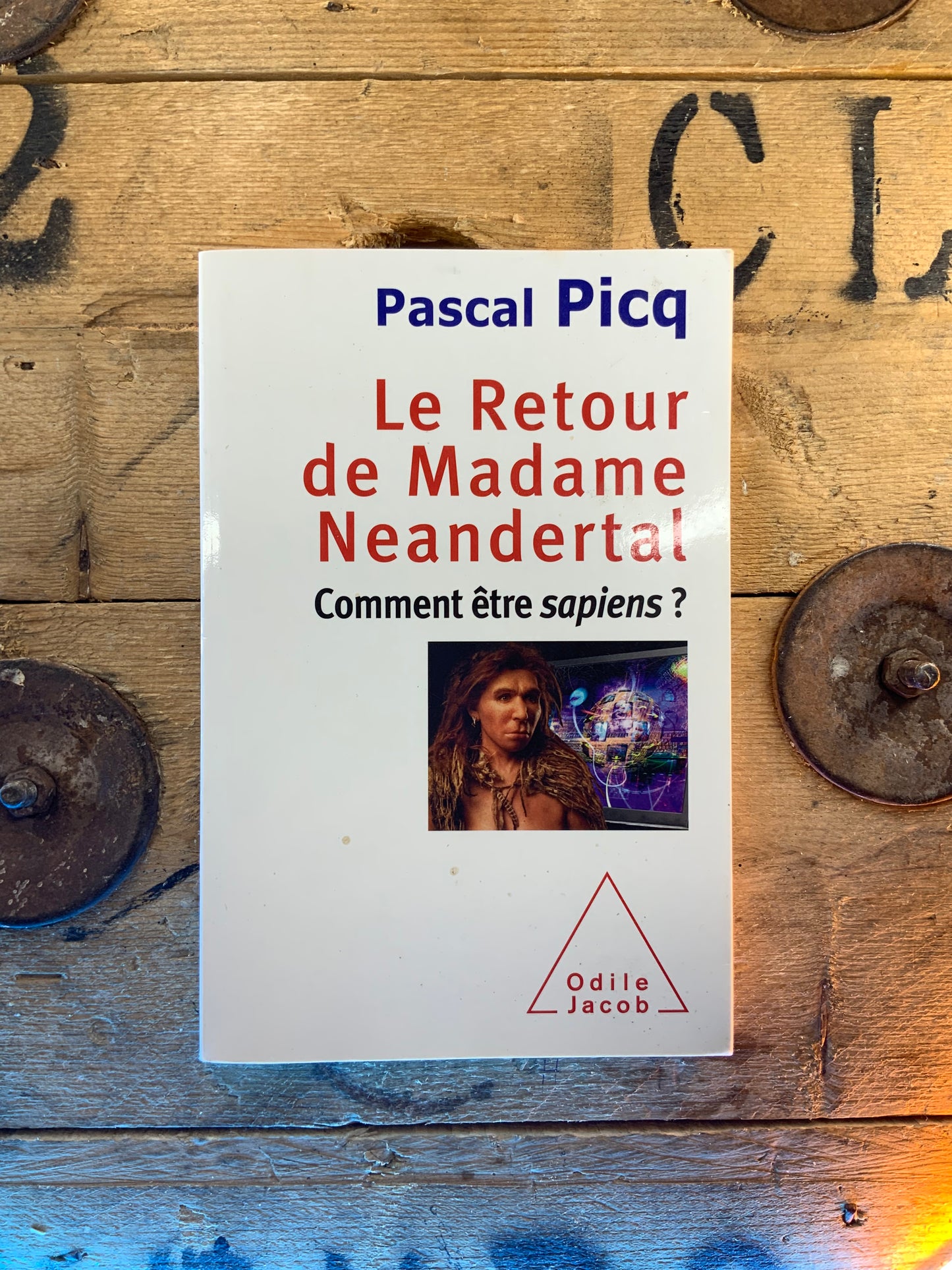 Le retour de madame Neandertal : Comment être Sapiens? - Pascal Picq