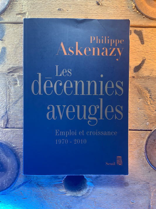 Les décennies aveugles , Philippe Askenazy