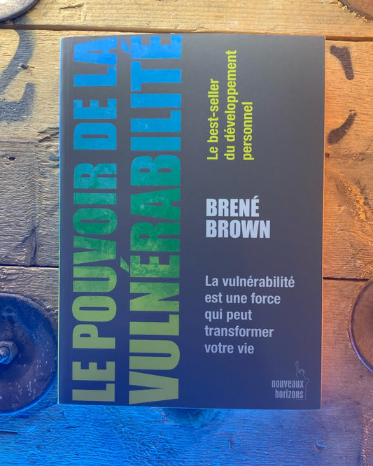 Le pouvoir de vulnérabilité , Brené Brown