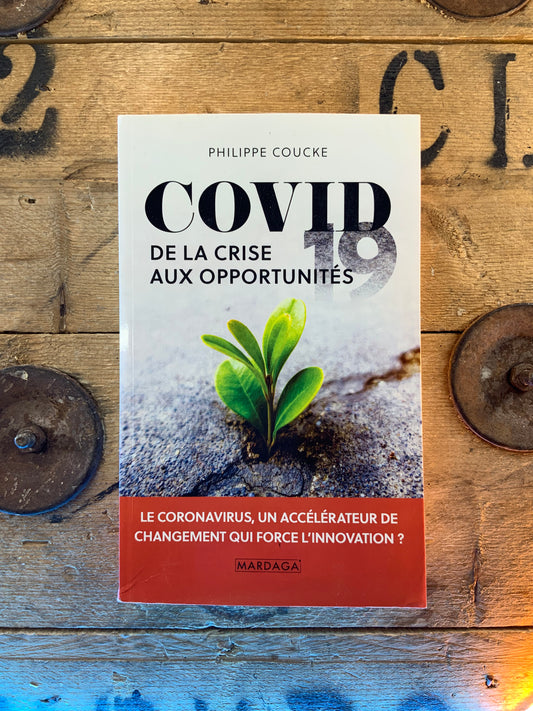 Covid-19 : de la crise aux opportunités , Philippe Coucke