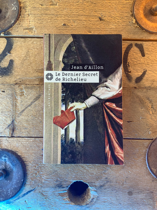 Le Dernier secret de Richelieu , Jean D’Aillon