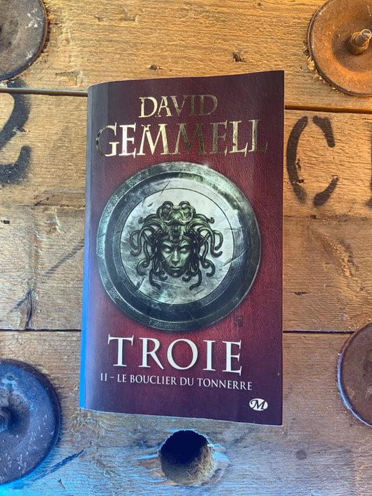 Troie : II - Le bouclier du tonnerre , David Gemmell