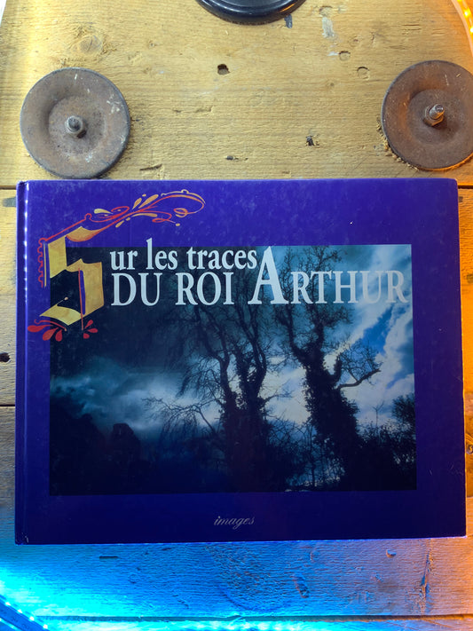 Sur les traces du roi Arthur