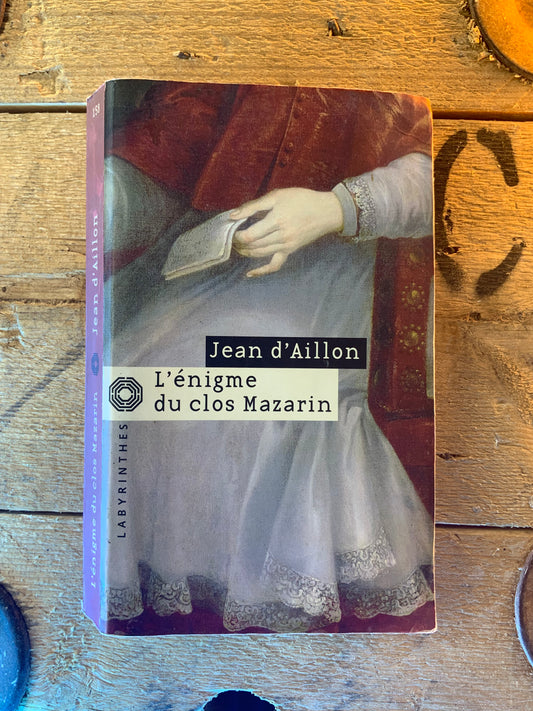 L’énigme du clos Mazarin , Jean D’Aillon