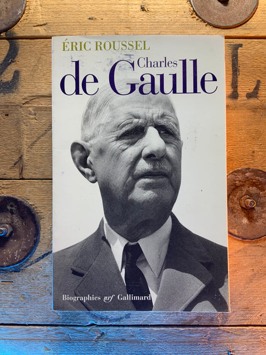 Charles de Gaulle , Eric Roussel
