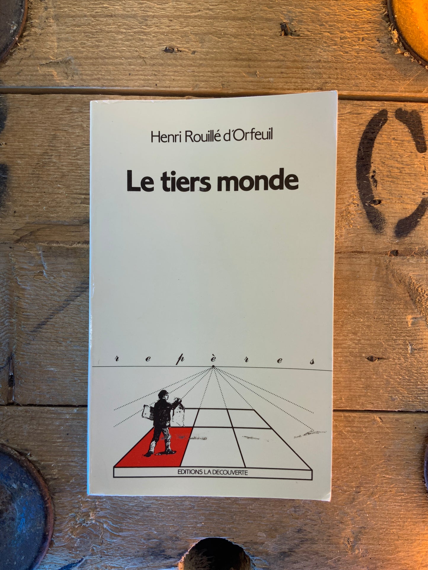 Le tiers monde - Henri Rouillé D’Orfeuil