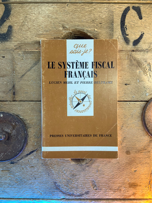 Le système fiscal français - Lucien Mehl et Pierre Beltrame