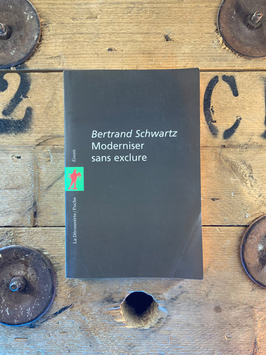 Moderniser sans exclure , Bertrand Schwartz